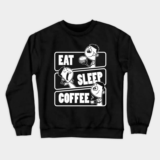 Eat Sleep Coffee Repeat - Coffee lover product Crewneck Sweatshirt by theodoros20